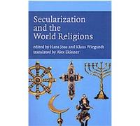 Secularization and the World Religions Hans Joas, Klaus Wiegandt (Auteur)
