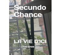 Secundo Chance: LA VIE D'ICI