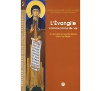 Secundum Perfectionem Sancti Evangelii La forme de vie de l'Ordre des Soeurs pauvres: Volume 2, L'Evangile comme forme de vie. A l'écoute de sainte Claire dans sa Règle