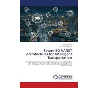 Secure 5G VANET Architectures for Intelligent Transportation