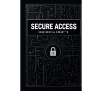 Secure Access: Confidential Credits | Modern Password Book for Organizing and Protecting Login Information: Lost passwords? Not in this lifetime. A ... for entrepreneurs, and business owners