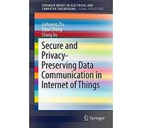 Secure And Privacy-Preserving Data Communication In Internet Of Things
