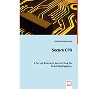 Secure Cpu - A Secure Processor Architecture For Embedded Systems