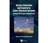 Secure Detection and Control in Cyber-Physical Systems Working in the Presence of Malicious Data - Jiaqi Yan - CRC Press - ebook (ePub) - Livre