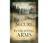 Secure in the Everlasting Arms Elisabeth Elliot (Auteur)