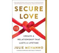 Secure Love: Create a Relationship That Lasts a Lifetime