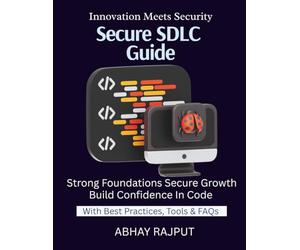 Secure SDLC Guide: Build Secure Code From Start | Security From Requirements to Release | Vulnerability Prevention at Dev Stage | Secure DevOps Simplified | SDLC for Modern Teams