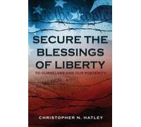 Secure The Blessings Of Liberty