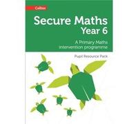 Secure Year 6 Maths Pupil Resource Pack Bobbie Johns, (Auteur)