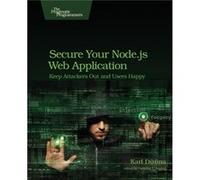 Secure Your Node.js Web Application by Karl Duuna Karl Duuna, (Auteur)