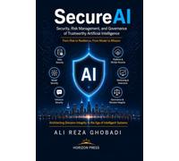 SecureAI: Security, Risk Management, and Governance of Trustworthy Artificial Intelligence