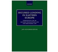 Secured Lending In Eastern Europe: Comparative Law Of Secured Transactions And The Ebrd Model Law