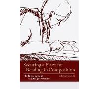 Securing A Place For Reading In Composition: The Importance Of Teaching For Transfer