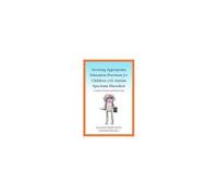 Securing Appropriate Education Provision For Children With Autism Spectrum Disorders
