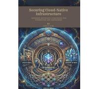 Securing Cloud-Native Infrastructure: Advanced DevSecOps Strategies for Kubernetes and Containers