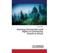 Securing Community Land Rights In Community Forests In Kenya