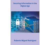 Securing Information In The Digital Age