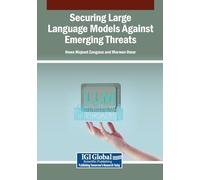 Securing Large Language Models Against Emerging Threats