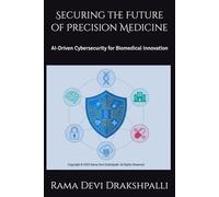 Securing the Future of Precision Medicine: AI-Driven Cybersecurity for Biomedical Innovation