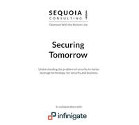 Securing Tomorrow: Understanding the problem of security to better leverage technology for security and business.
