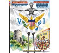 Securing Your Legacy A Guide to Probate Avoidance in the U.S. Virgin Islands: Asegurando Su Legado Una Guía para Evitar la Sucesión Testamentaria en las Islas Vírgenes de los Estados Unidos