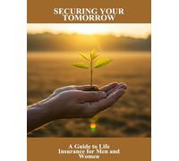 Securing Your Tomorrow: A Guide To Life Insurance For Men And Women