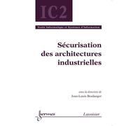 Securisation des architectures informatiques industrielles s - Boulanger - Hermes Science Publications - broché - Livre