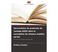 Sécurisation du protocole de routage AODV dans la conception de réseaux mobiles ad hoc: Utilisation du simulateur de réseau NS2