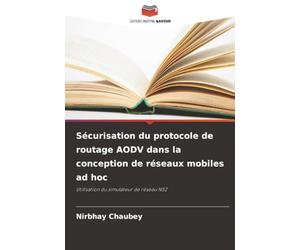 Sécurisation du protocole de routage AODV dans la conception de réseaux mobiles ad hoc: Utilisation du simulateur de réseau NS2