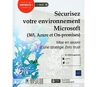 Sécurisez votre environnement Microsoft (365, Azure et On-premises) - Mise en œuvre d'une stratégie Zero trust
