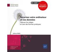 Sécurisez votre ordinateur et vos données Déjouer les pièges et user des bonnes pratiques - Guillaume Pigeon - Eni Editions - broché - Manuel