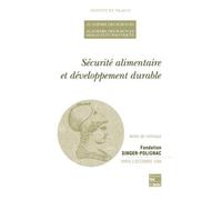 Sécurité alimentaire et développement durable (actes de colloque de l'Académie des sciences et de l'Académie des sciences morales et politiques, 02/12/1999) - Académie des sciences - Technique Et Docu