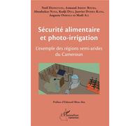 Sécurité alimentaire et photo-irrigation L'exemple des régions semi-arides du Cameroun - Noël Djongyang - L'harmattan - broché - Etude