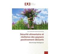 Sécurité alimentaire et résilience des paysans positivement déviants Moramanga Madagascar - Justin Nathanaël Andrianaivoarimanga - Universitaires Europeennes - broché - Etude