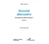 Sécurité alternative: Une réponse aux futures menaces ? Entretien