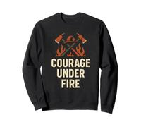 Sécurité au Travail | Courage sous Le feu | Cadeau de Jour de la sécurité Incendie Sweatshirt