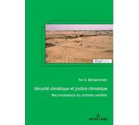 Sécurité climatique et justice climatique Reconnaissance du contexte sahélien... - Tor A. Benjaminsen - Peter Lang - Poche - Etude