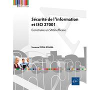Sécurité de l’information et ISO 27001 - Construire un SMSI efficace - Suzanne Didia Romba - Eni Editions - broché - Manuel