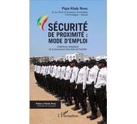 Sécurité de proximité : mode d'emploi L'expérience sénégalaise de la Gouvernance Sécuritaire de Proximité - Papa Khaly Niang - L'harmattan - broché - Etude