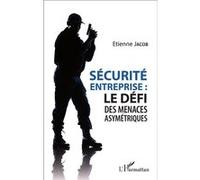 Jacob Etienne – Sécurité d'entreprise : Le défi des menaces asymétriques – Étude – Broché