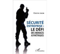 Jacob Etienne – Sécurité d'entreprise : Le défi des menaces asymétriques – Étude – Broché