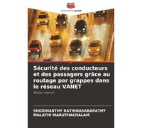 Sécurité des conducteurs et des passagers grâce au routage par grappes dans le réseau VANET: Réseau avancé