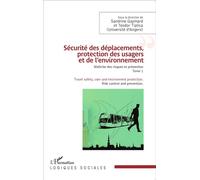 Sécurité des déplacements, protection des usagers et de l'environnement Maîtrise des risques et prévention - (Tome 1) - Teodor Tiplica - L'harmattan - broché - Etude