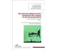 Maîtrise Des Risques Et Prévention - Tome 1, Sécurité Des Déplacements, Protection Des Usagers Et De L'environnement