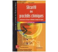 Sécurité Des Procédés Chimiques - Connaissances De Base Et Méthodes D'analyse Des Risques