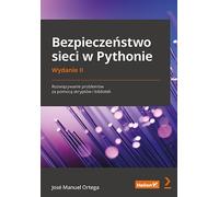 Sécurité des réseaux en Python Dépannage avec des scripts et des bibliothèques José Manuel Ortega (Buch auf Polnisch)