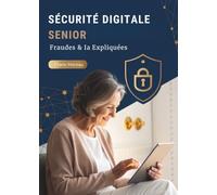 Sécurité Digitale Senior: Fraudes & Ia Expliquées