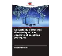 Sécurité du commerce électronique: cas concrets et solutions pratiques