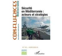Sécurité en Méditerranée : acteurs et stratégies: 123 Hiver 2022-2023