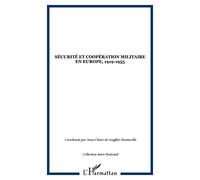Sécurité et coopération militaire en Europe, 1919-1955 - Anne Claire de Gayffier-Bonneville - L'harmattan - broché - Essai